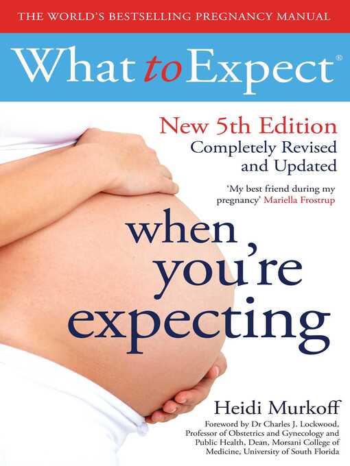 Title details for What to Expect When You're Expecting by Heidi Murkoff - Wait list